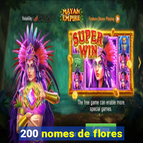 200 nomes de flores